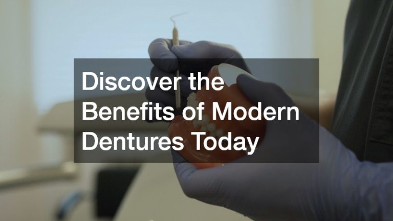 Discover the Benefits of Modern Dentures Today