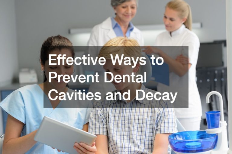 Effective Ways to Prevent Dental Cavities and Decay