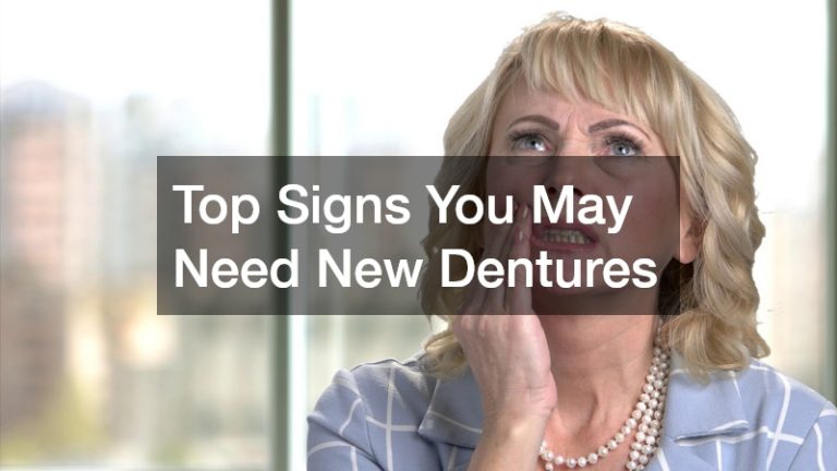 Top Signs You May Need New Dentures