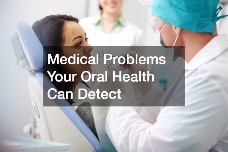 Medical Problems Your Oral Health Can Detect